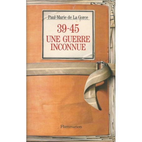 39-45 UNE GUERRE INCONNUE