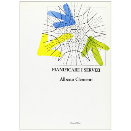 Pianificare i servizi. Problemi e tecniche dell'intervento urbanistico