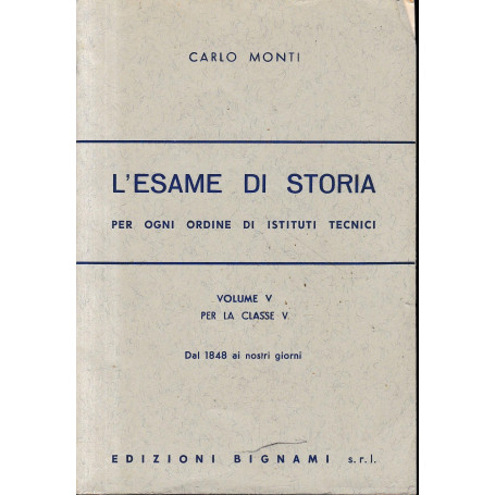 L'esame di storia per ogni ordine di istituti tecnici  volume V.