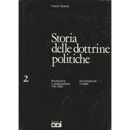 STORIA DELLE DOTTRINE POLITICHE. 2 RIVOLUZIONE E RESTAURAZIONE 1781-1820.