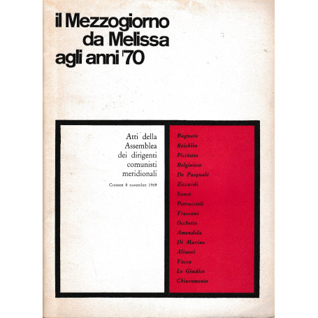 Il Mezzogiorno da Melissa agli anni '70 Atti della assenblea dei dirigenti comunisti meridionali. Crotone 8 novembre 1969