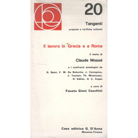 Il lavoro in Grecia e a Roma  i l testo di Claude Mossé (20 Tangenti proposte e verifiche culturali)