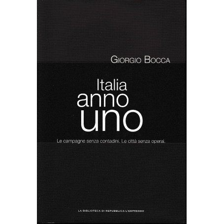 Italia anno uno. Le campagne senza contadini - Le città senza operai.
