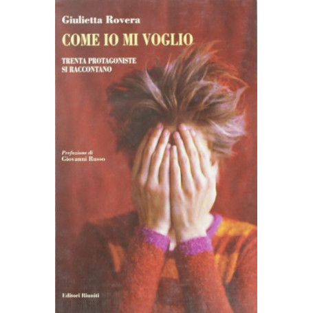 Come io mi voglio. Trenta protagoniste si raccontano