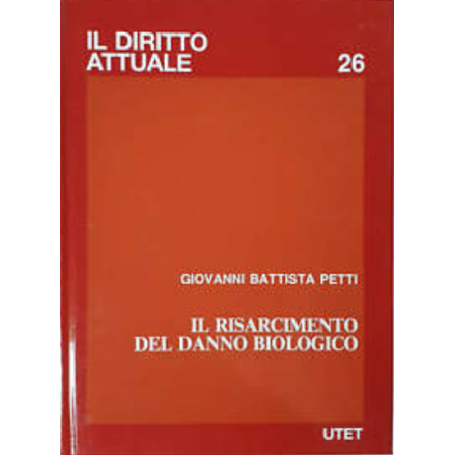 Il risarcimento del danno biologico : casistica  tabelle e giurisprudenza