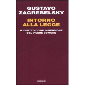 Intorno alla legge. Il diritto come dimensione del vivere comune