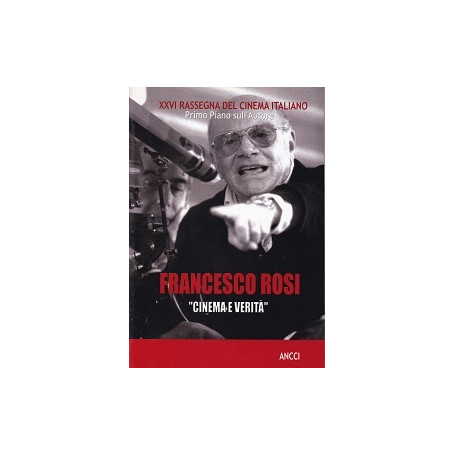 Francesco Rosi. `Cinema e verità . XXVI Rassegna del cinema italiano."