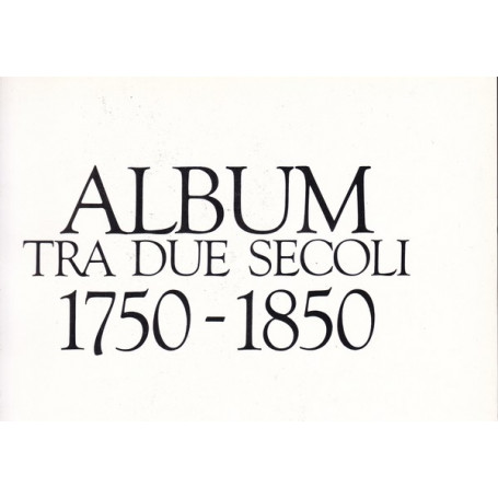 Album tra due secoli. 1750-1850.