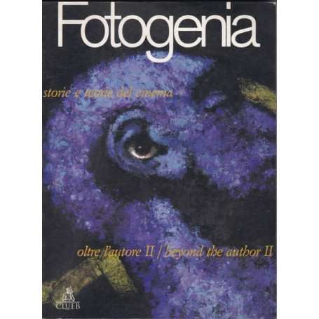 Fotogenia 3. Storie e teorie del cinema. Oltre l'Autore II.