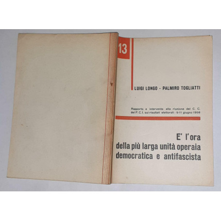 E' l'ora della piu' larga unita' operaia democratica e antifascista. N.13.