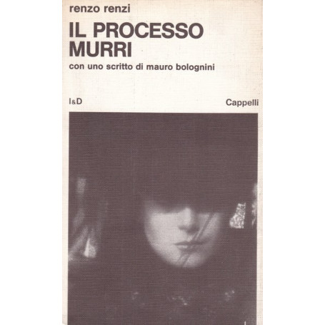 Il processo Murri. Con uno scritto di Mauro Bolognini.