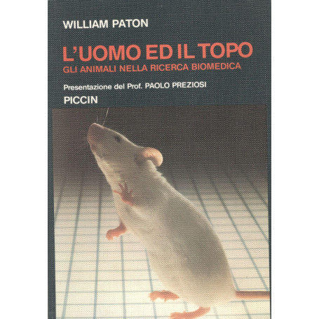 L'uomo e il topo. Gli animali nella ricerca biomedica