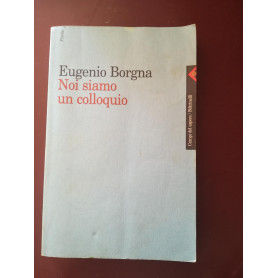 Noi siamo un colloquio. Gli orizzonti della conoscenza e della cura in psichiatria