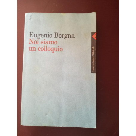 Noi siamo un colloquio. Gli orizzonti della conoscenza e della cura in psichiatria