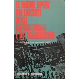 Le buone opere dei laicisti degli anticlericali e dei framassoniLibrisaggi Le buone opere dei laicisti degli anticlericali e dei framassoniLibrisaggi
