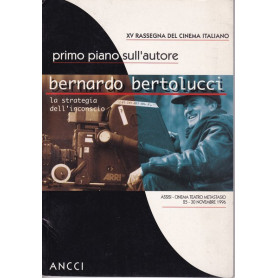 XV Rassegna del cinema italiano:Bernardo Bertolucci. La strategia dell'inconscio