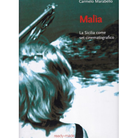 Malìa. La Sicilia come set cinematografico.