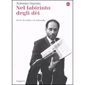 Nel labirinto degli dèi. Storie di mafia e di antimafiaLibrisaggi