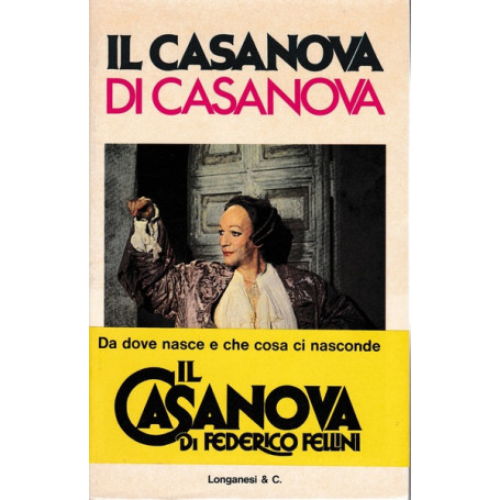 Il Casanova di Casanova. Da `La mia vita` di G. Casanova. Versione di G. Comisso