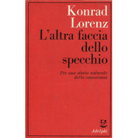 L'altra faccia dello specchio - per una storia naturale della conoscenza