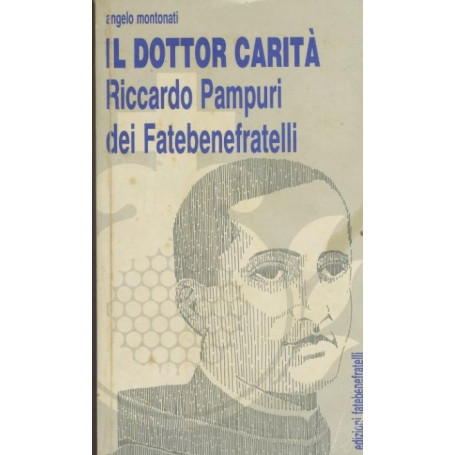 Il dottor carità. Riccardo Pampuri dei Fatebenefratelli
