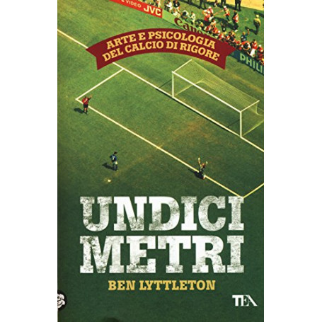Undici metri. Arte e psicologia del calcio di rigore