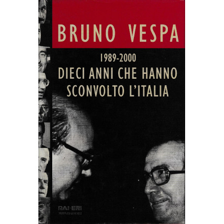 Dieci anni che hanno sconvolto l'Italia. 1989-2000
