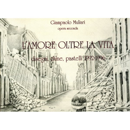L'amore oltre la vita - disegni  chine  pastelli 1992-1996