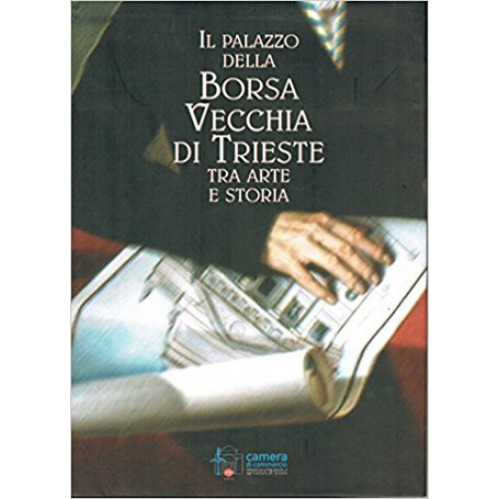 Il Palazzo della Borsa Vecchia di Trieste tra arte e storia. 1800-1980