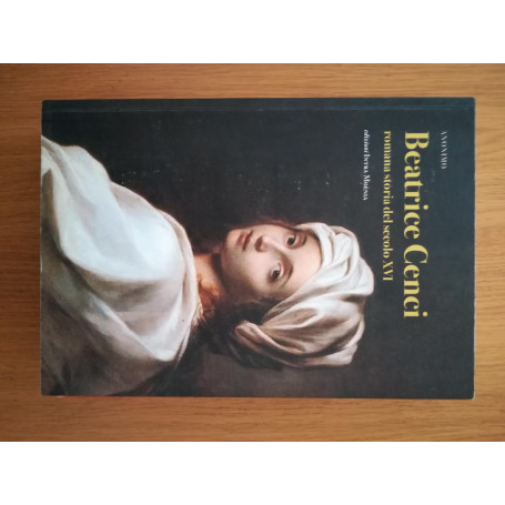 Beatrice Cenci. Romana storia del secolo XVI
