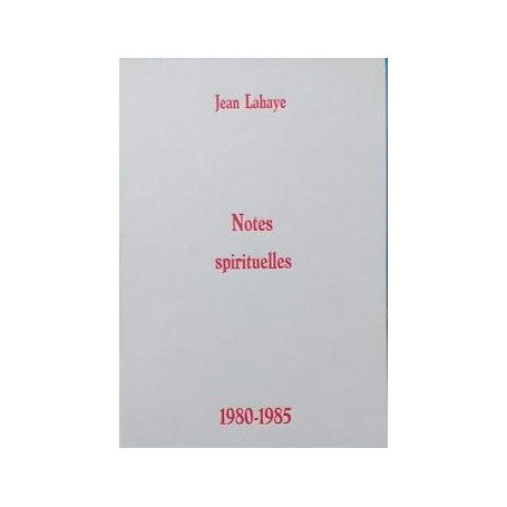 Notes spirituelles 1980 - 1985