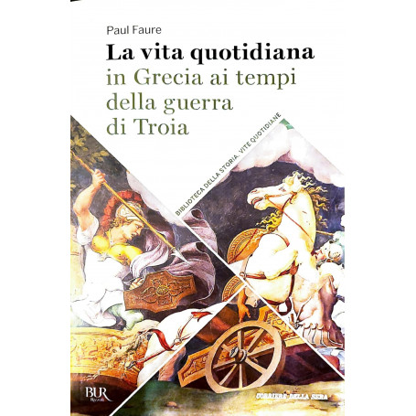 La vita quotidiana in grecia ai tempi della guerra di Troia