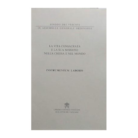 La vita consacrata e la sua missione nella Chiesa e nel Mondo. Instrumentum Laboris