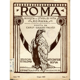 Roma - rivista di studi e di vita romana Anno VII Num. 6 Giugno 1929