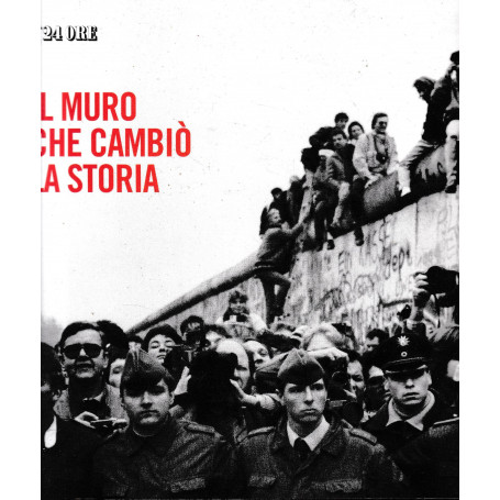 Il muro che cambiò la storia
