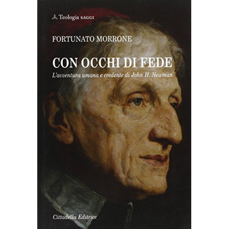 Con occhi di fede - l'avventura umana e credente di John H. Newman