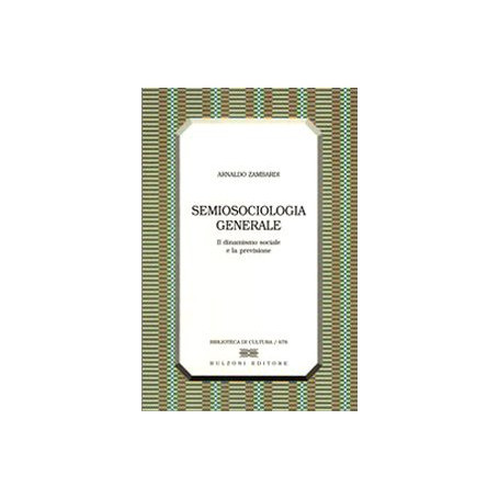 Semiosociologia generale. Il dinamismo sociale e la previsione
