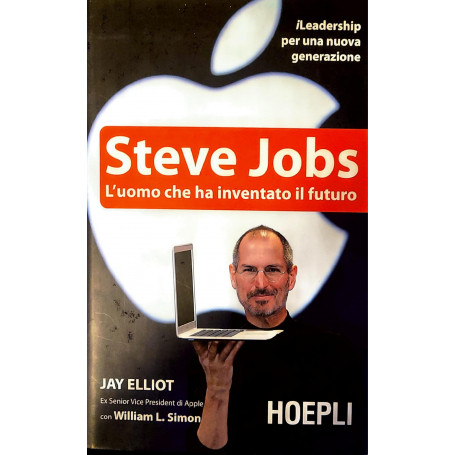 Steve Jobs - l'uomo che ha inventato il futuro