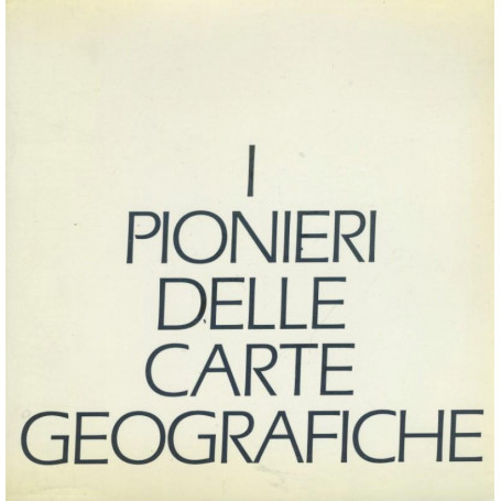 I pionieri delle carte geografiche