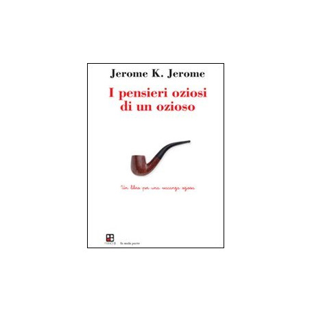 I pensieri oziosi di un ozioso. Un libro per una vacanza oziosa