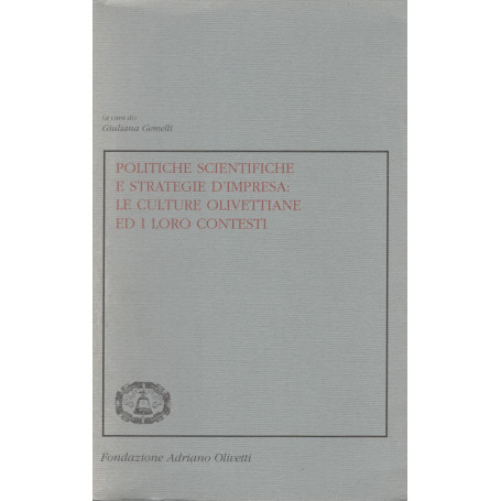 Politiche scientifiche e strategie d'impresa: le culture olivettiane ed i loro contesti