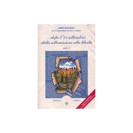 ..Dopo l'11 settembre: dalla sottomissione alla libertà  vol. 2°