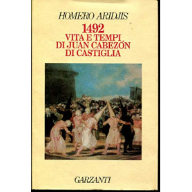 1492. Vita e tempi di Juan Cabezà³n di Castiglia