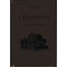 L'Elettricità  e le sue applicazioni