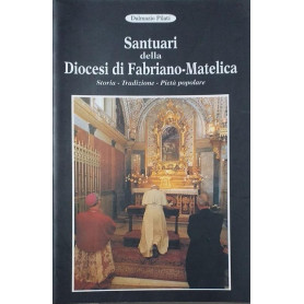 Santuari della Diocesi di Fabriano-Matelica.Storia - Tradizione - Pietà  Popolare