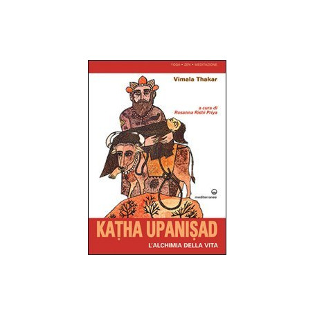 Katha upanisad. L'alchimia della vita