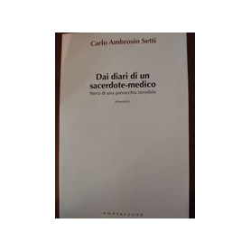 Dai diari di un sacerdote-medico : storia di una parrocchia invisibile : romanzoLibrisaggi