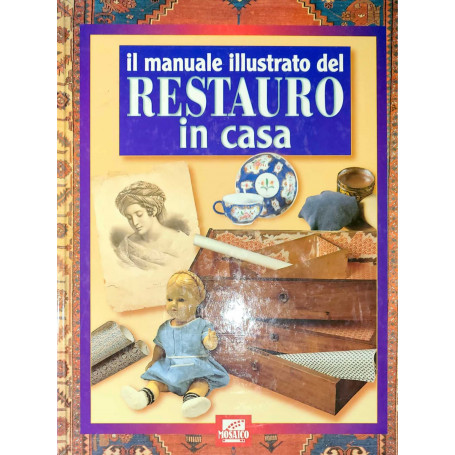 Il manuale illustrato del restauro in casa