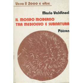 Il mondo moderno tra medioevo e subnatura