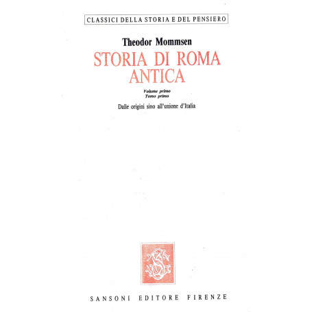 Storia di Roma antica. Volume primo - Dalle origini sino all'unione d'Italia